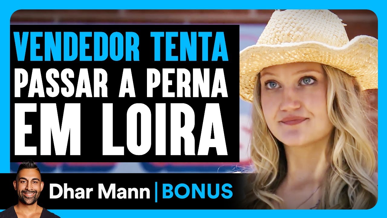 Vendedor Tenta Passar A Perna Em Loira Na Compra De Caminhonete  | Dhar Mann Studios