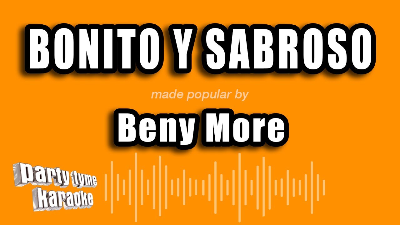Beny More - Bonito Y Sabroso (Versión Karaoke)