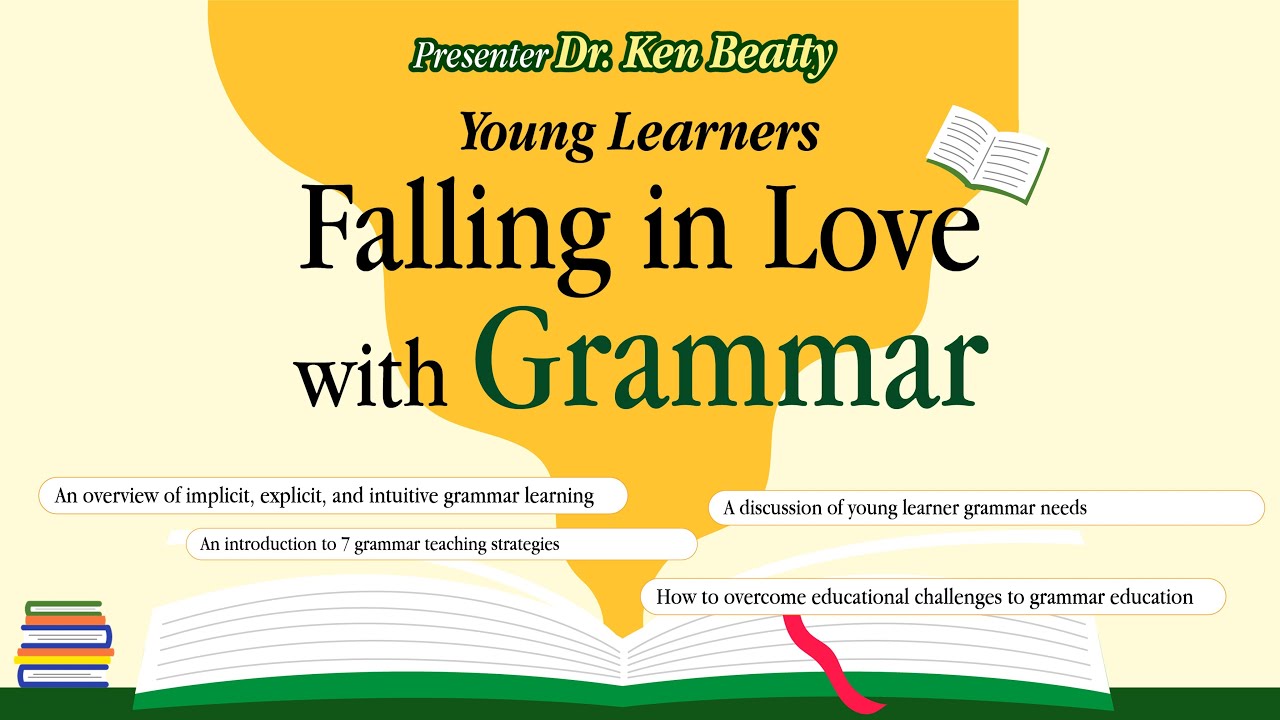 Young Learners: Falling In Love With Grammar (Dr. Ken Beatty)