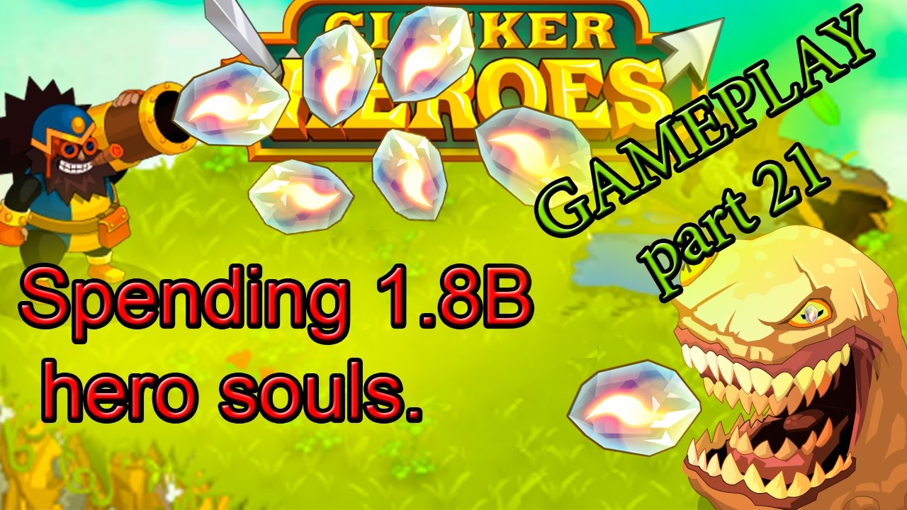 Clicker heroes - Spending 1.8B hero souls. Part 21.