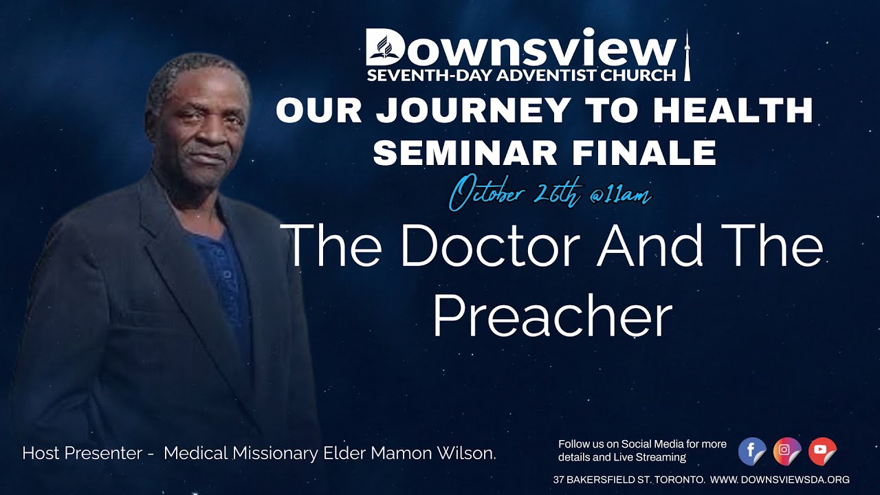 Divine Service - OUR JOURNEY TO HEALTH SEMINAR - The Doctor and the Preacher - Elder Mamon Wilson