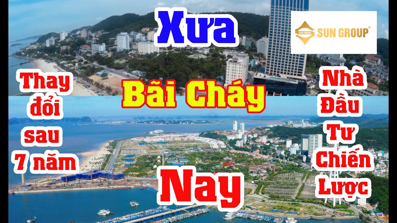 Hạ Long xưa và nay: Sun Group và những công trình Nghìn tỷ đã thay đổi Bãi Cháy ra sao???