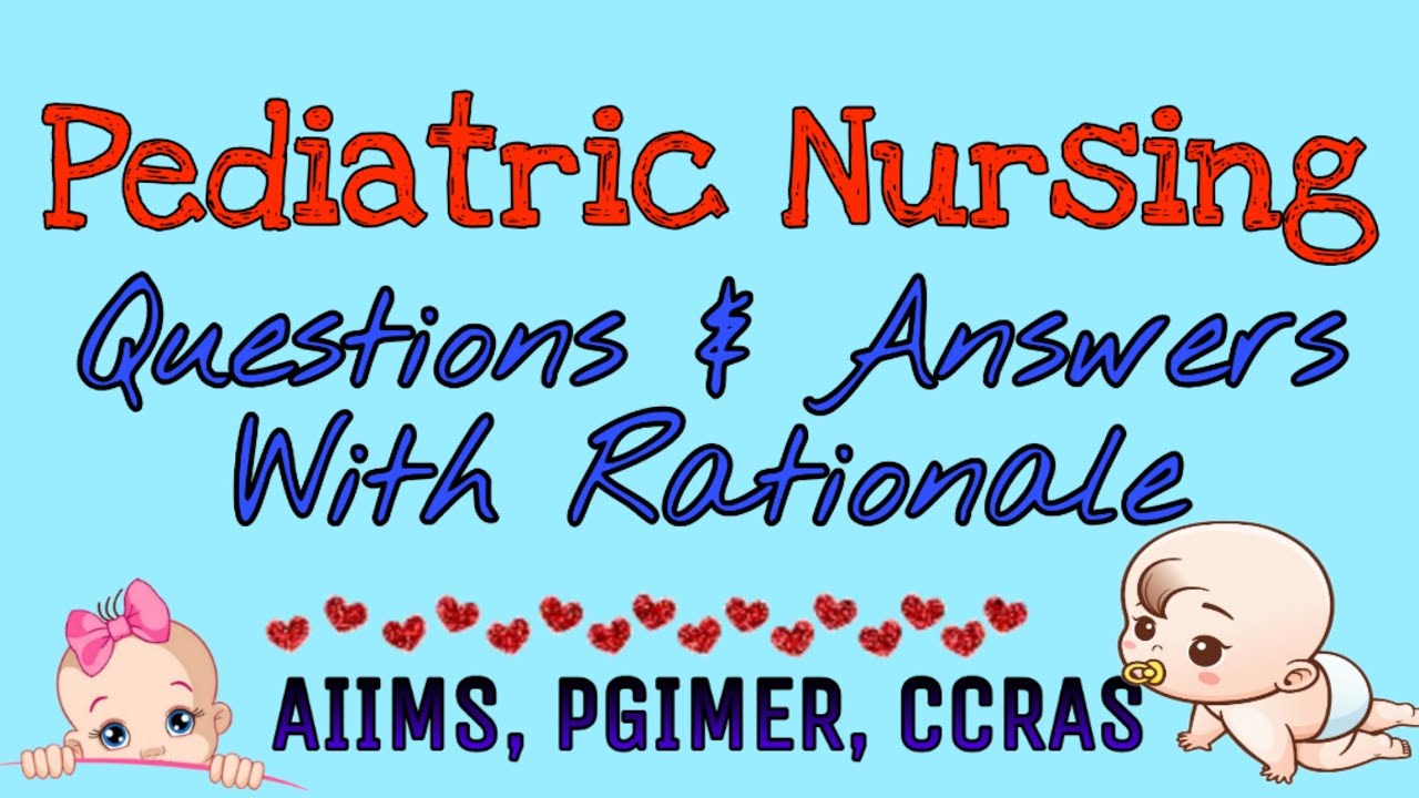 Pediatric Nursing Questions and Answers With Rationales Part 4