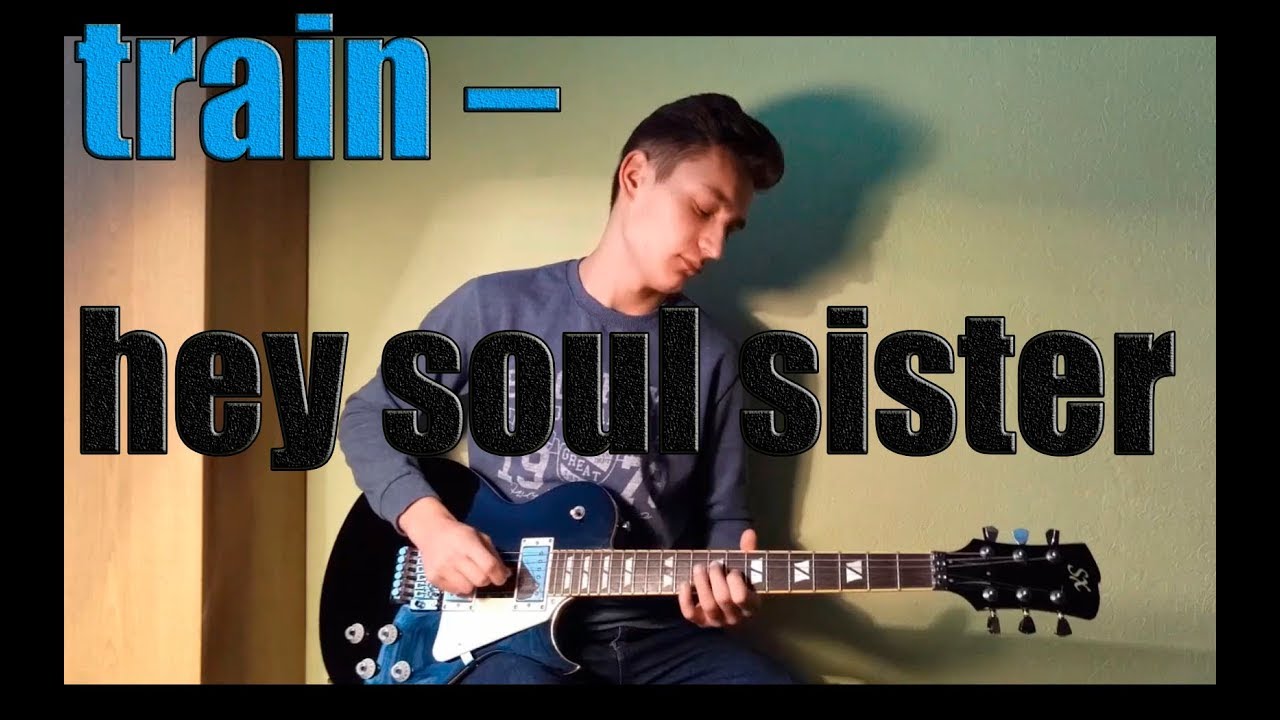 train – hey soul sister(cover electric guitar)