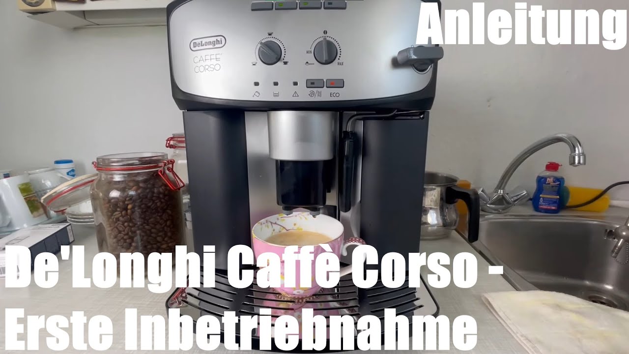 Kaffeevollautomat Erste Inbetriebnahme De'Longhi Caff&egrave; Corso ESAM2803.SB 2600 -22XY -26XY -28XY DIY