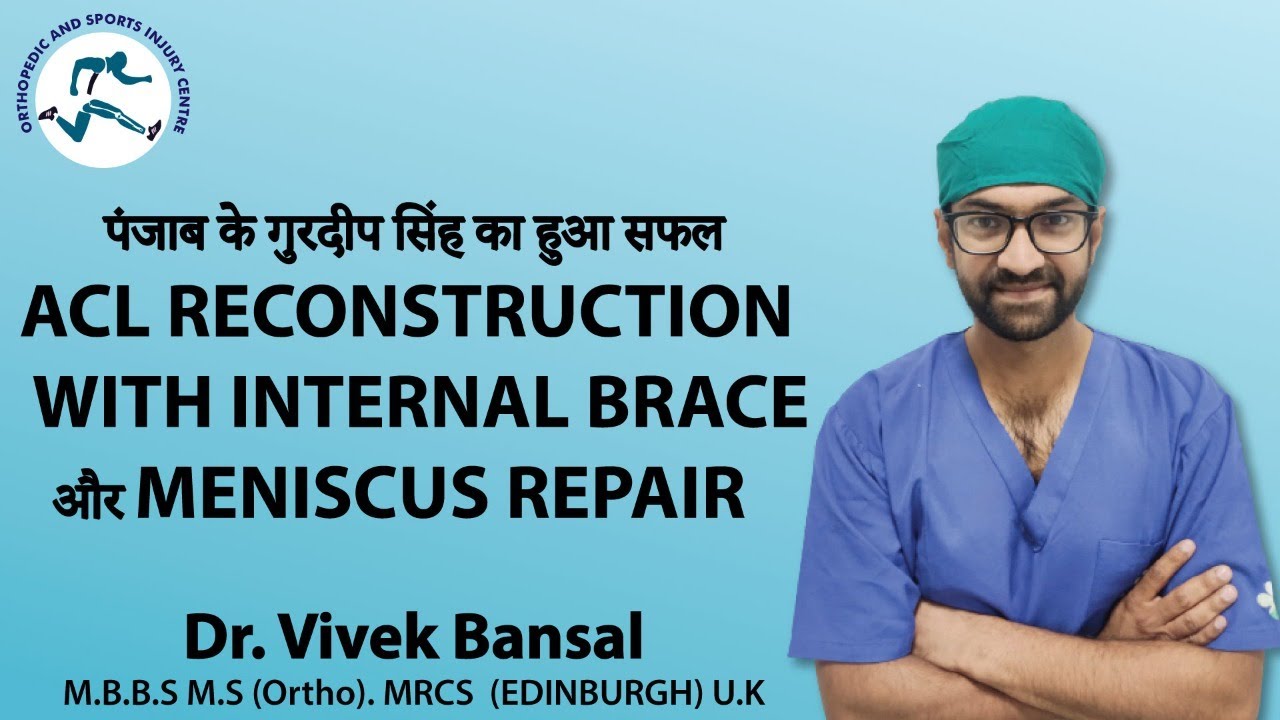ACL reconstruction with fibre wire# internal brace# Meniscus Repair# Dr Vivek Bansal# Sports Injury