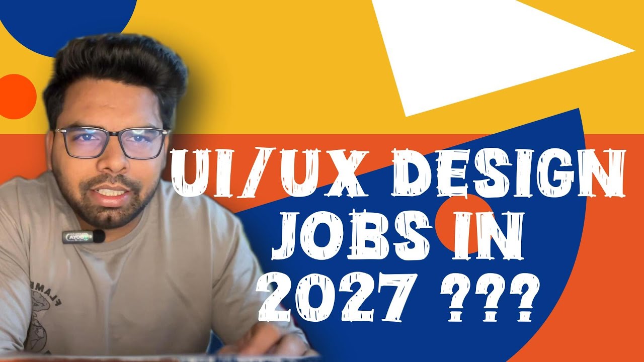 What UI UX Design Jobs Will Look Like in 2027