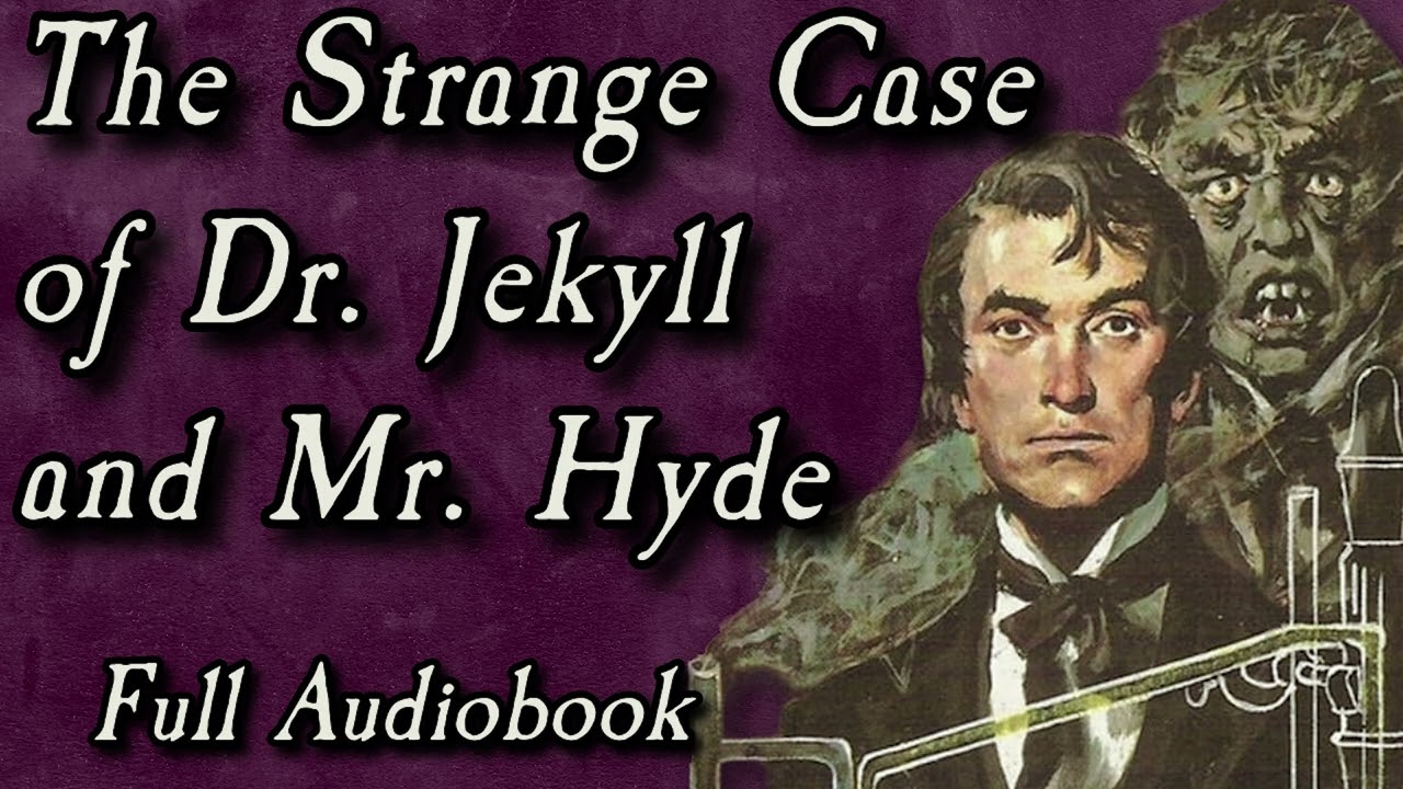 The Strange Case of Dr. Jekyll and Mr. Hyde - Full Audiobook