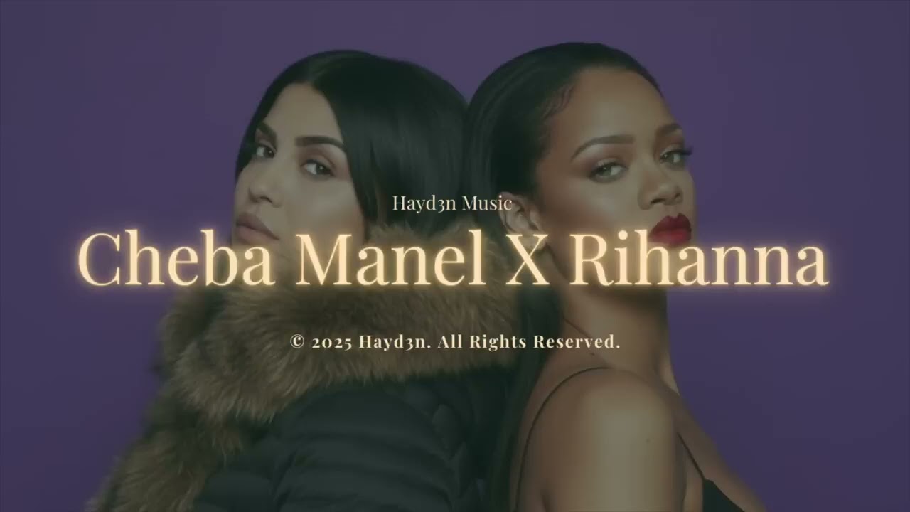Cheba Manel X Rihanna Hayd3n (TikTok Remix)