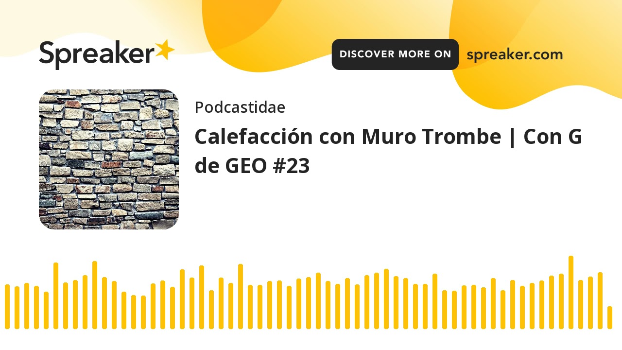 Calefacción con Muro Trombe | Con G de GEO #23