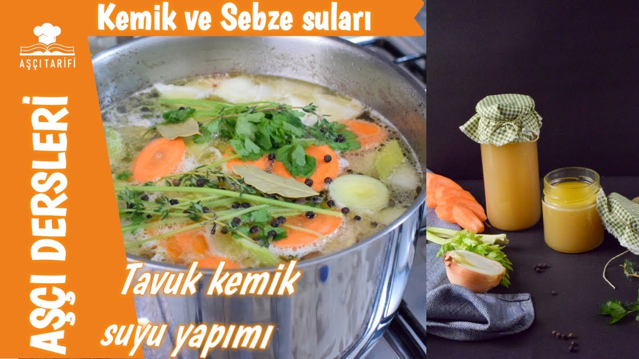 AŞÇI DERSLERİ - TAVUK KEMİK SUYU NASIL YAPILIR? EN LEZZETLİ TAVUK SUYU YAPIMI