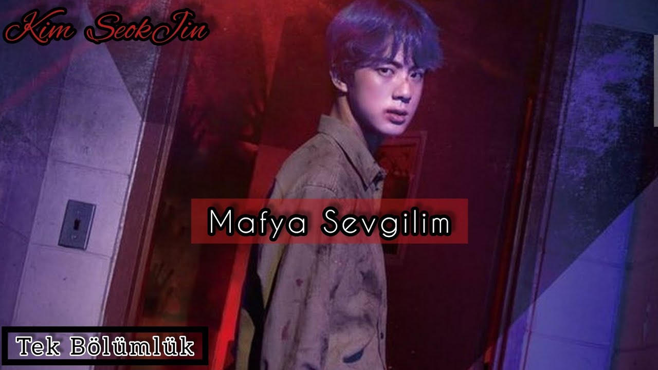 Kim SeokJin İle Hayal Et. •|Mafya Sevgilim|• Tek Bölümlük