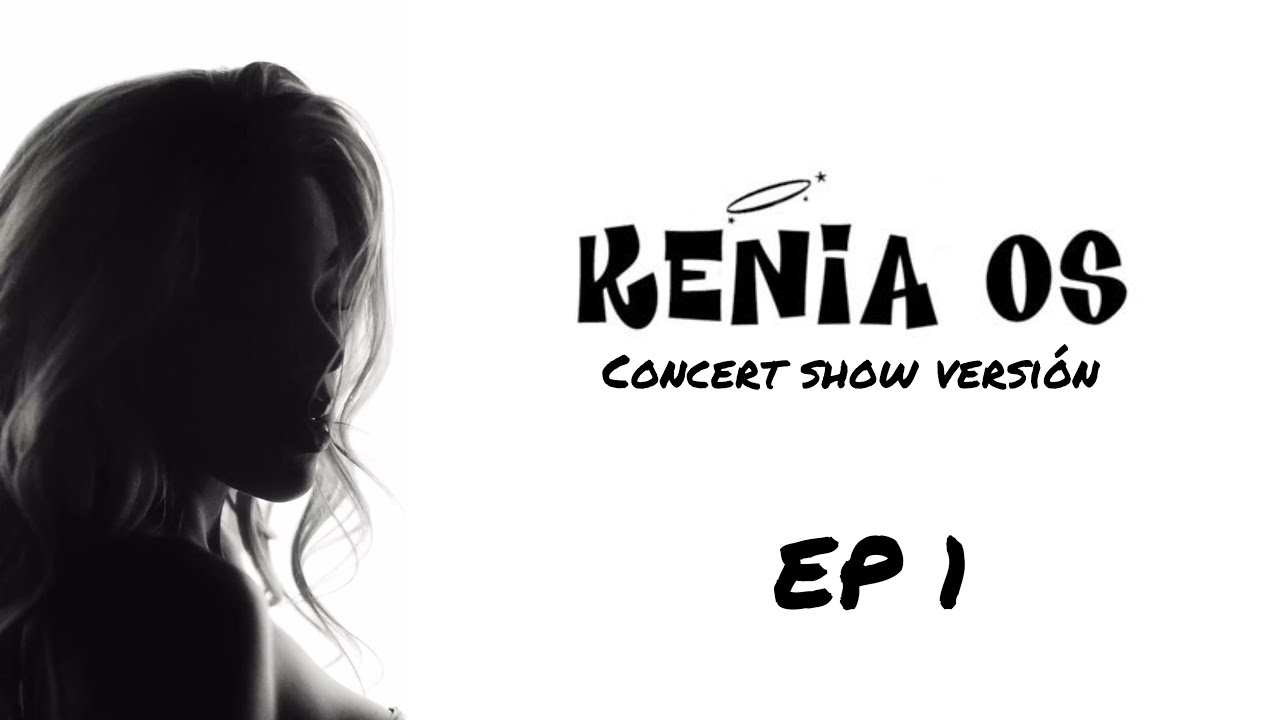 KENIA OS • LIVE KOS TOUR CONCERT EP1 | CONCEPT