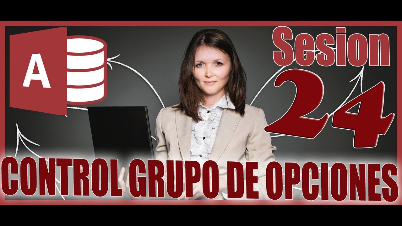 Access 2016 Sesion 24 El Control Grupo de Opciones