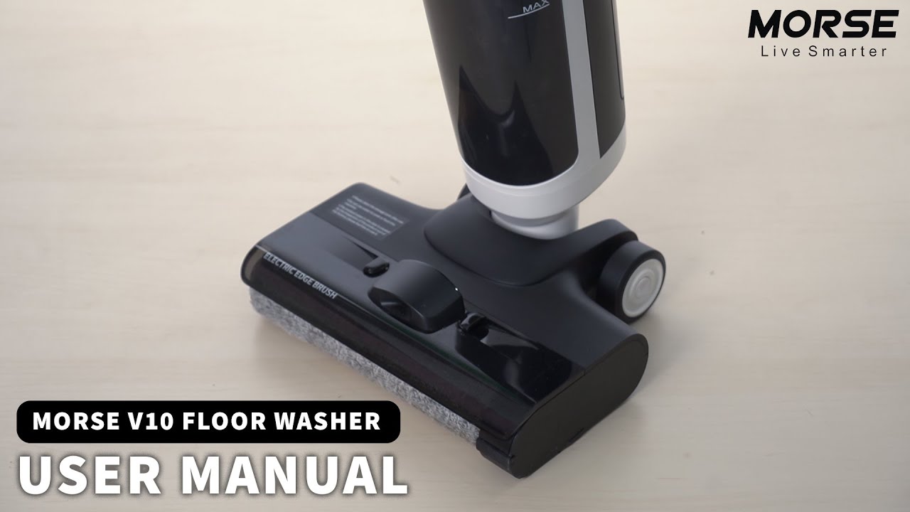 MORSE V10 FLOOR WASHER USER MANUAL (English Ver.)