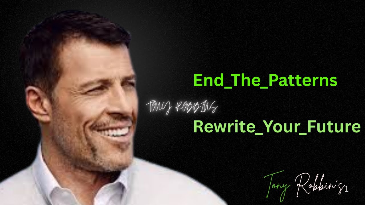 End_the_Patterns,_Rewrite_Your_Future___Tony_Robbins_Motivational_Speech