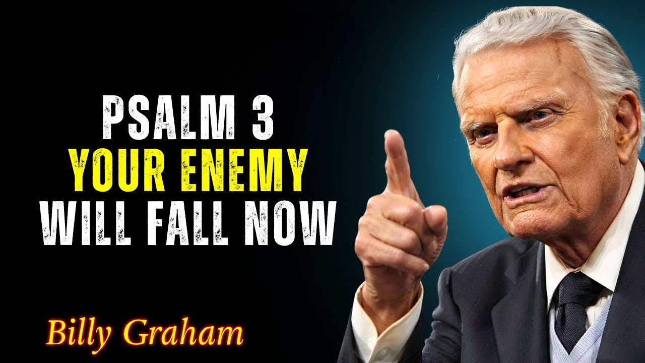 Psalm 3: DESTROY EVIL, WITCHCRAFT and CURSES Now! | Billy Graham