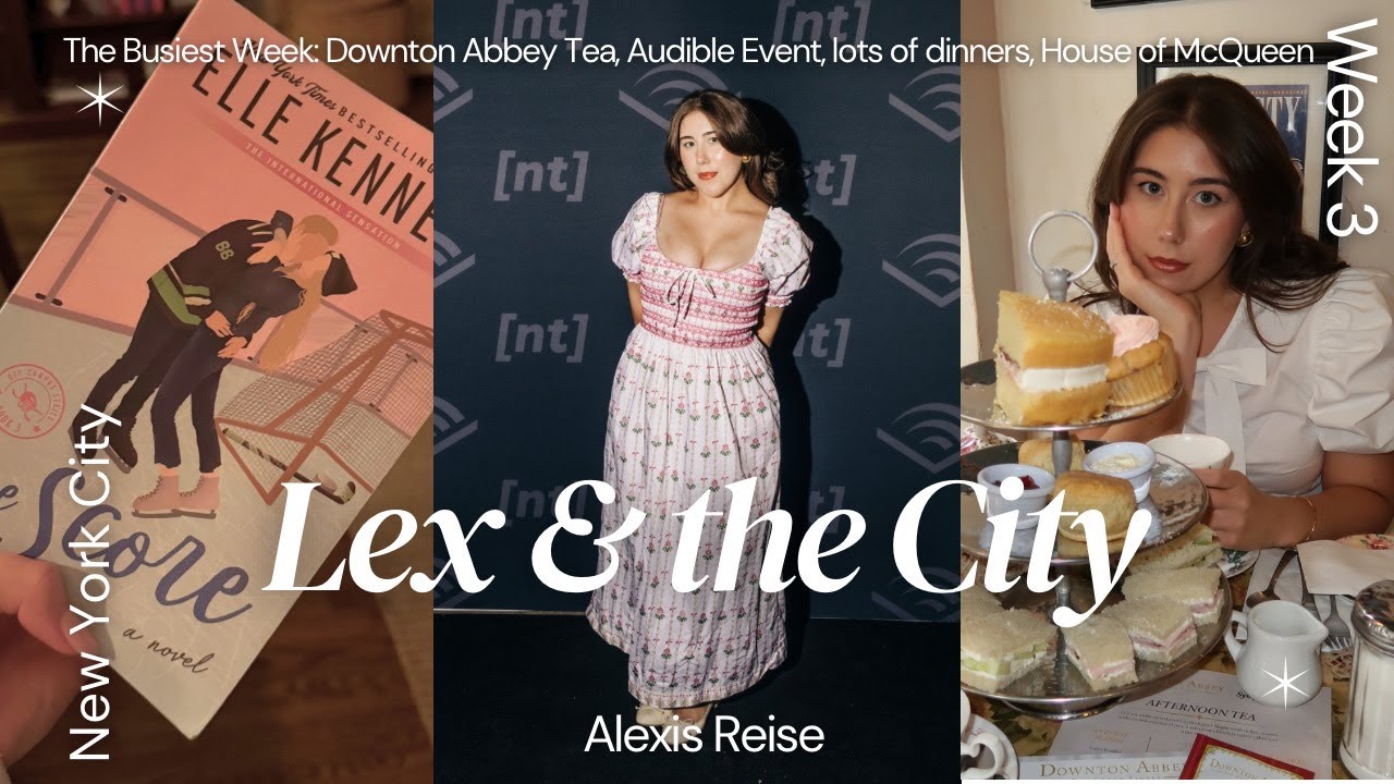 Lex & the City (Week 3): Reading, Downton Abbey Tea, Pride & Prejudice Event, House of McQueen