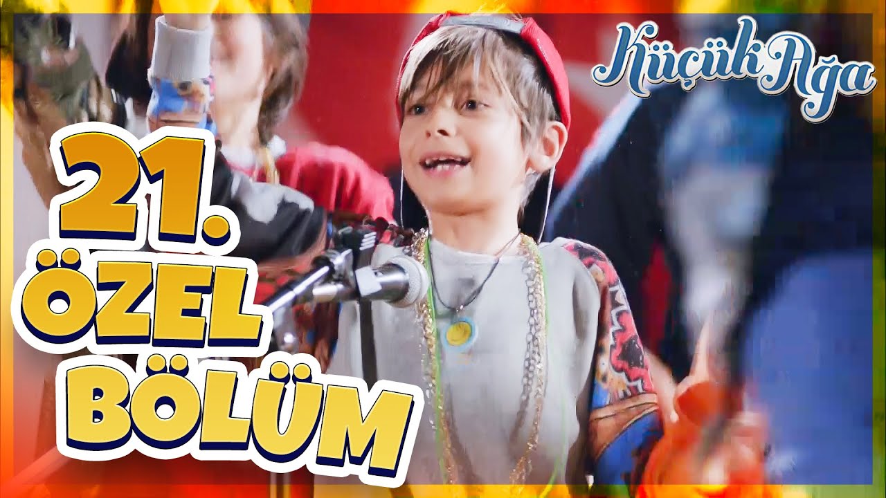 21.Özel Bölüm | Küçük Ağa
