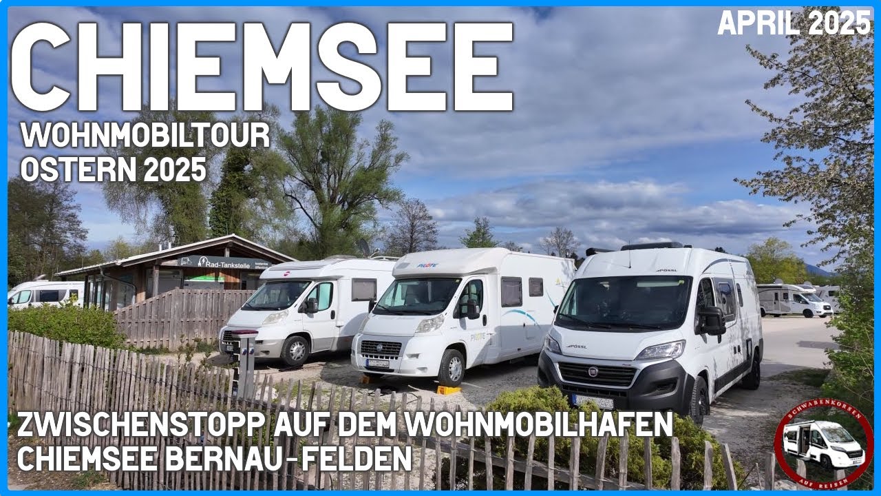 Chiemsee - Wohnmobilhafen am Chiemsee Bernau-Felden - Zwischenstopp auf der Heimfahrt