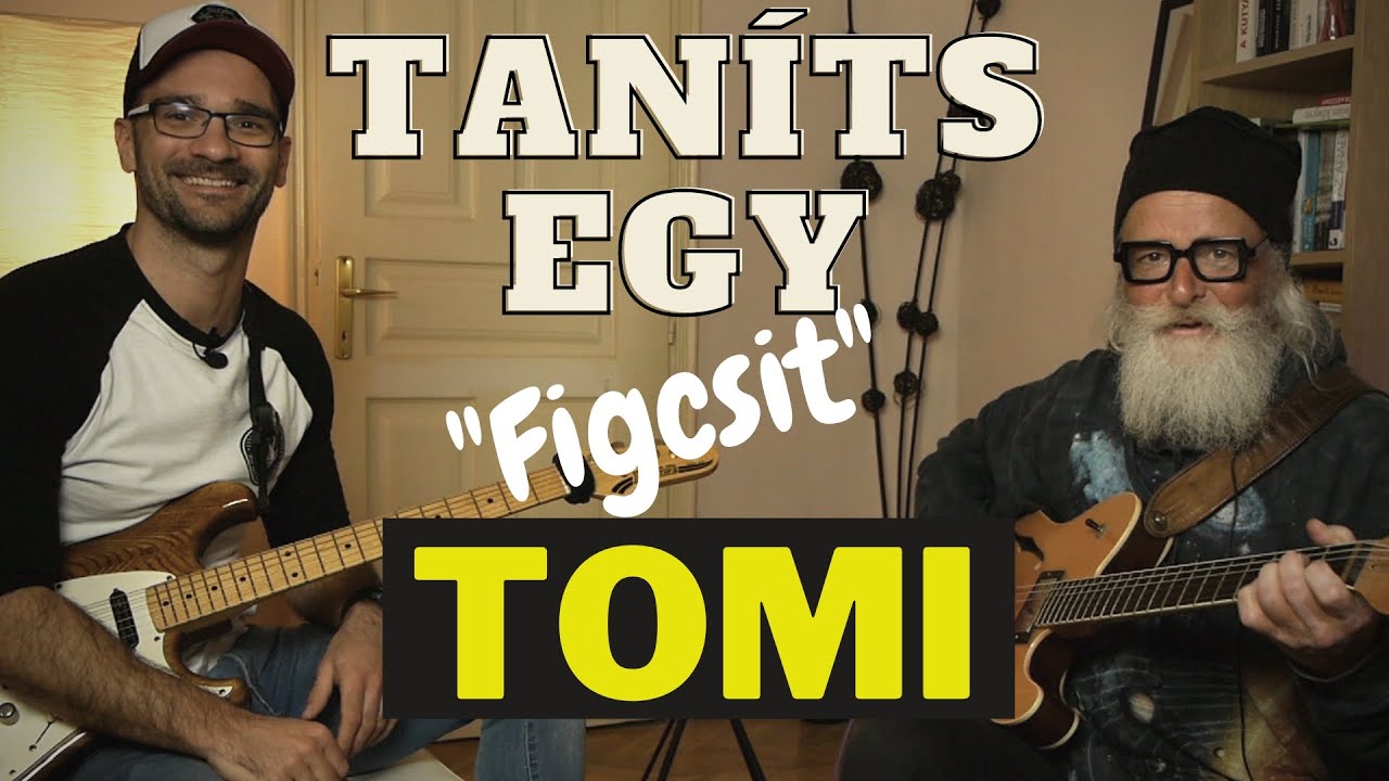 Tan&iacute;ts egy Figcsit // Mohai Tam&aacute;s🔥🎸