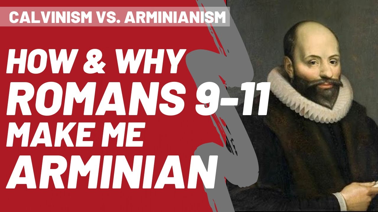 Как главы 9–11 Послания к Римлянам делают меня арминианом // Кальвинизм против арминианства