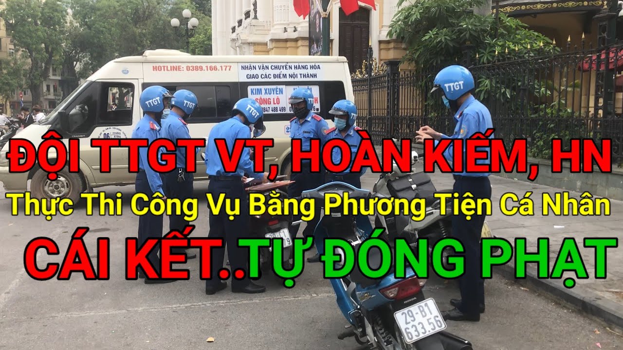 ĐỘI TTGT VT, HOÀN KIẾM HÀ NỘI, THI HÀNH CÔNG VỤ BẰNG PHƯƠNG TIỆN CÁ NHÂN