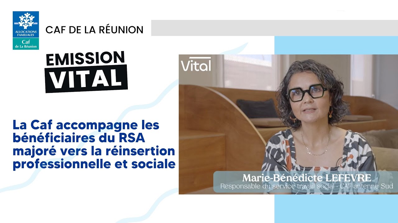 VITAL -  La Caf accompagne les bénéficiaires du Rsa majoré