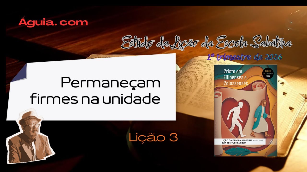 Águia.com / Permaneçam firmes na unidade lição da escola sabatina