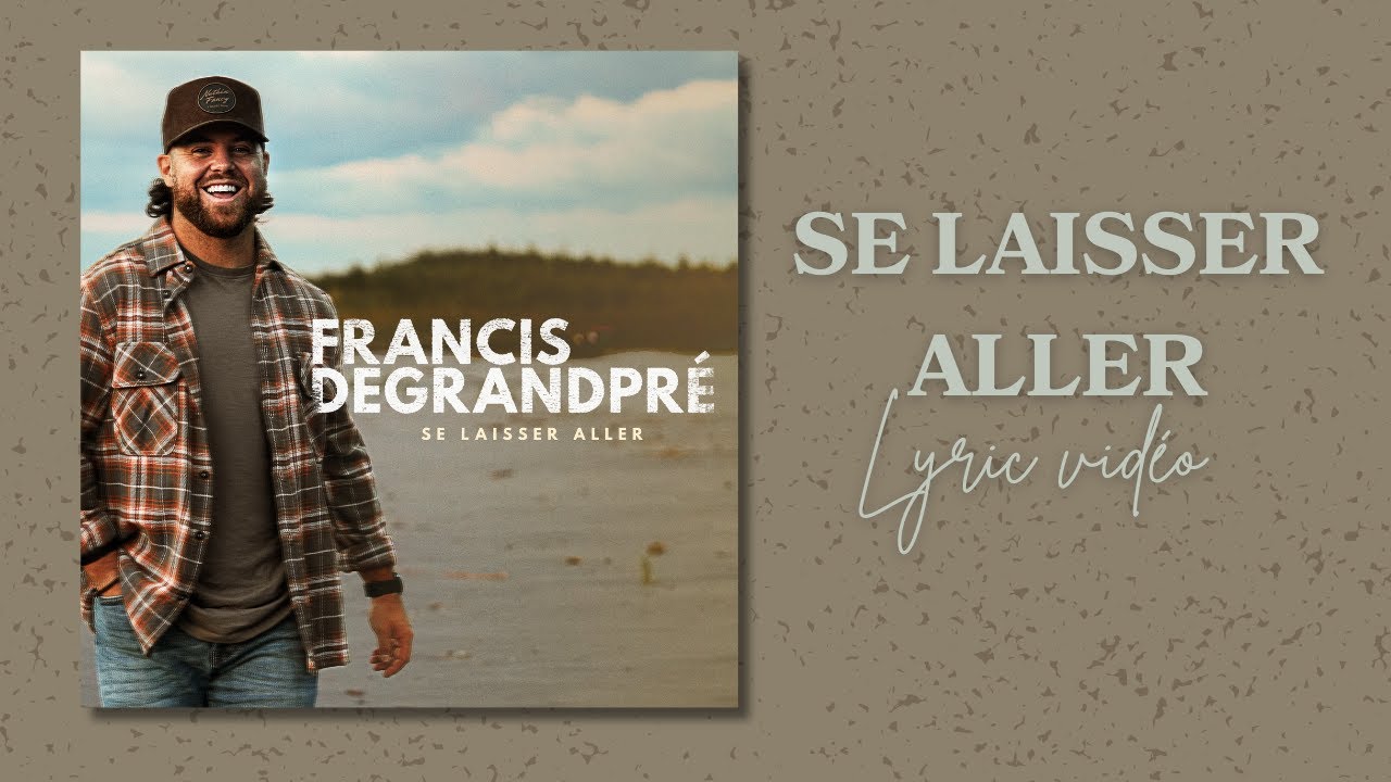 Francis Degrandpr&eacute; - Se laisser aller (Lyric vid&eacute;o)
