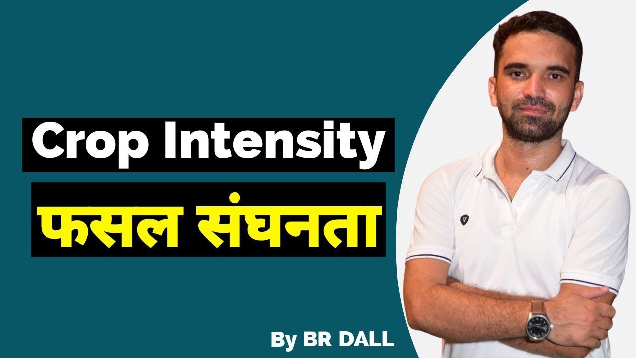 Crop Intensity/फसल सघन्नता (Cropping Pattern/फसल प्रणाली) for JRF, AO, AAO, AFO, Pre-PG