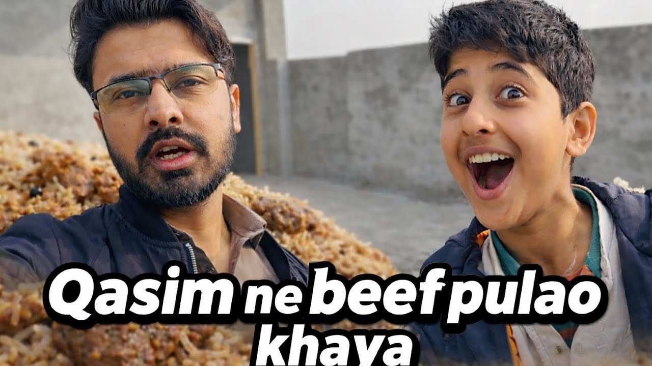 Qasim ne aj beef pulao khaya 😂😂😂