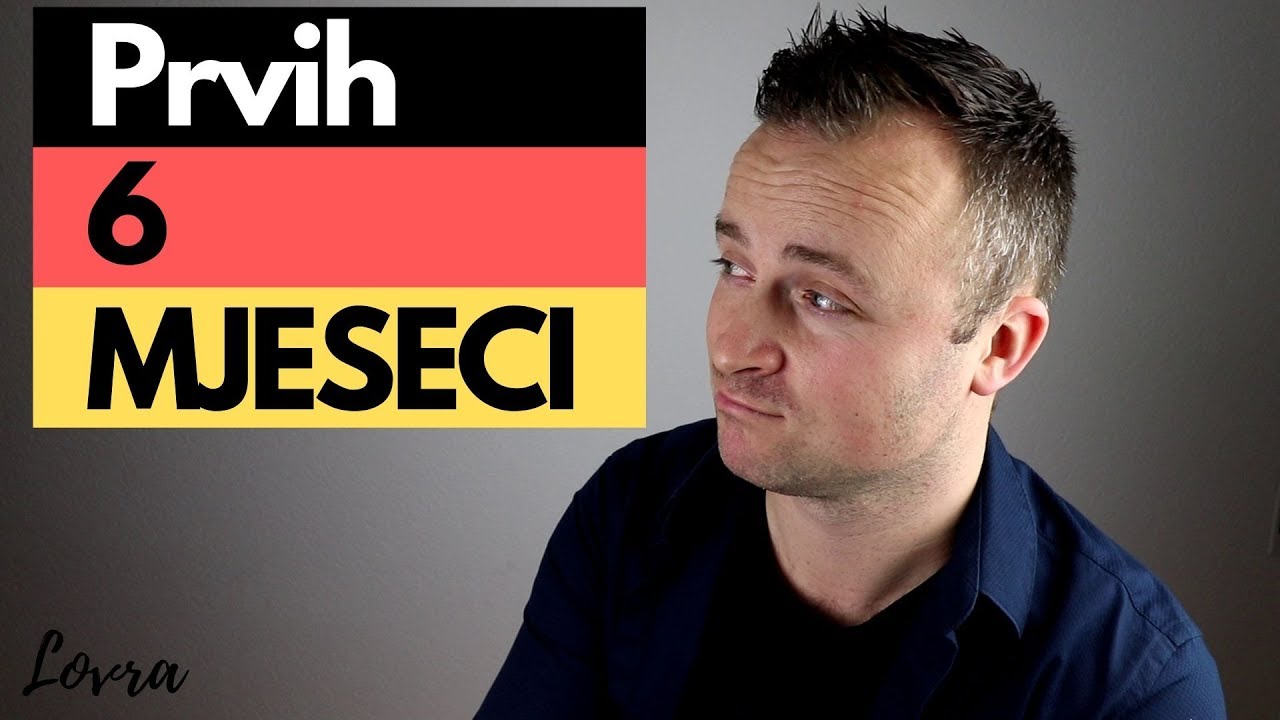 ZIVOT u NJEMACKOJ, prvih 6 MJESECI je NAJTEZE