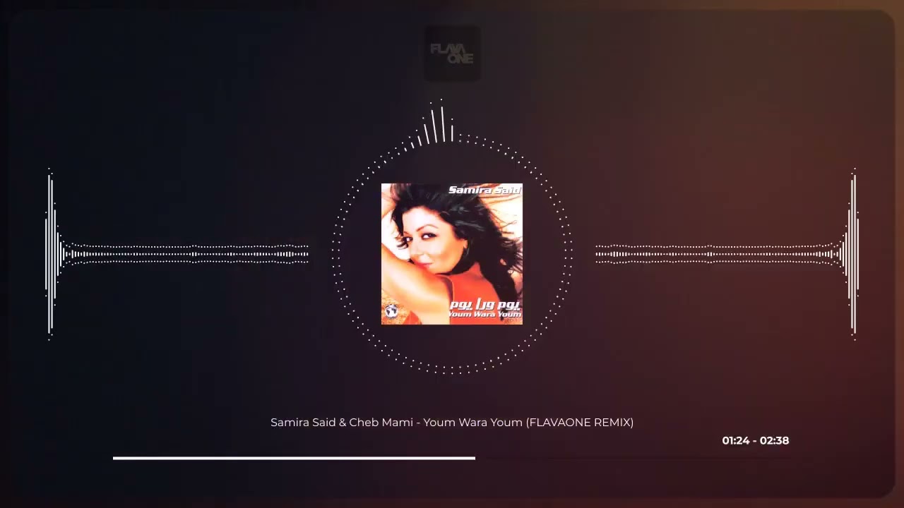 Samira Said & Cheb Mami - Youm Wara Youm (FLAVAONE REMIX)