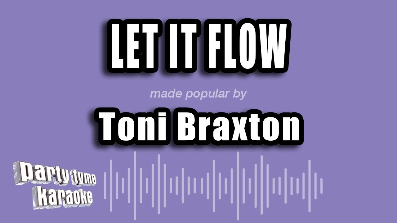 Toni Braxton - Let It Flow (Karaoke Version)