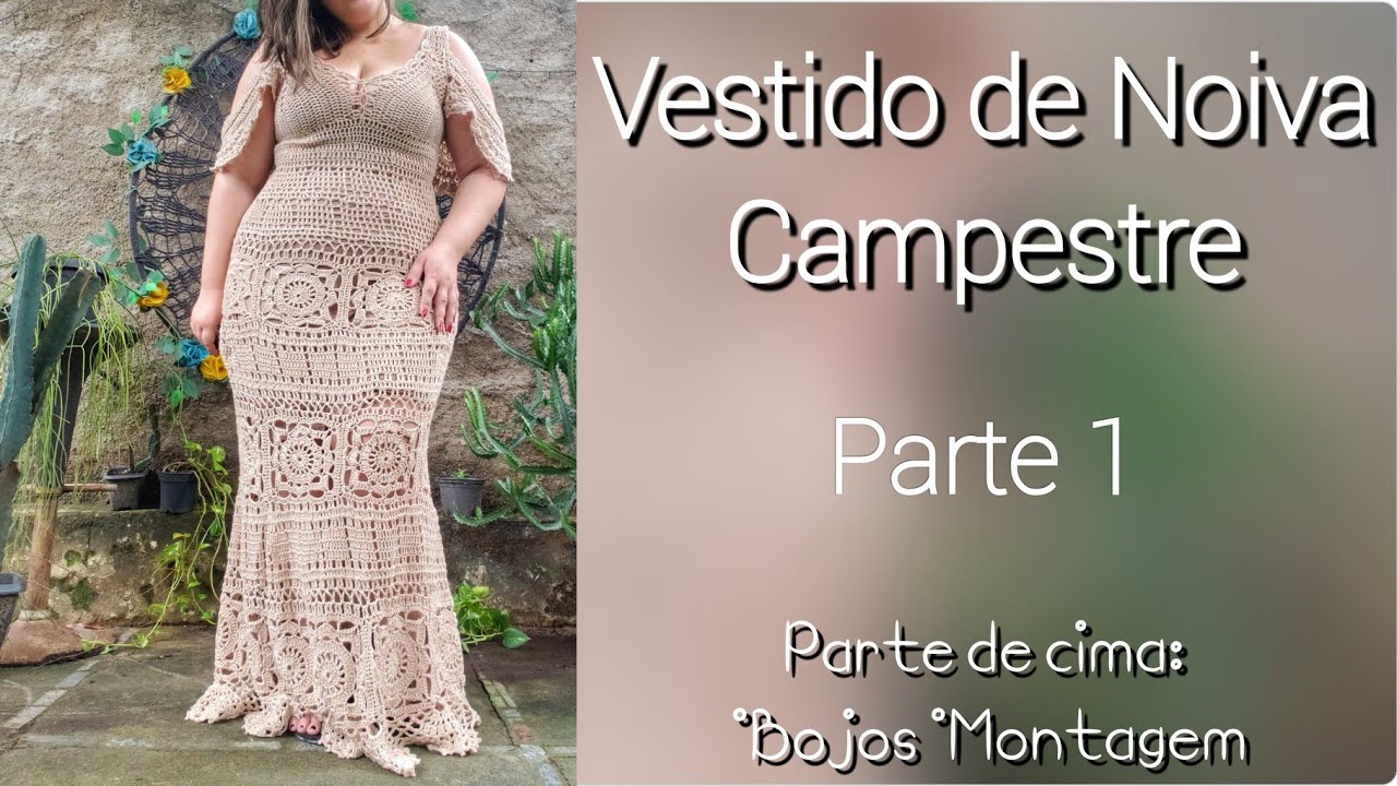 Vestido de Crochê - Parte 1| Vestido de Noiva Campestre