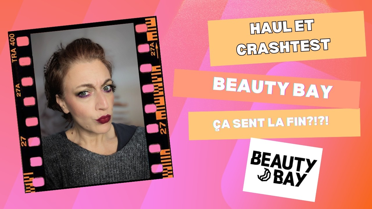 HAUL ET CRASHTEST Beauty Bay... C'est FINI !