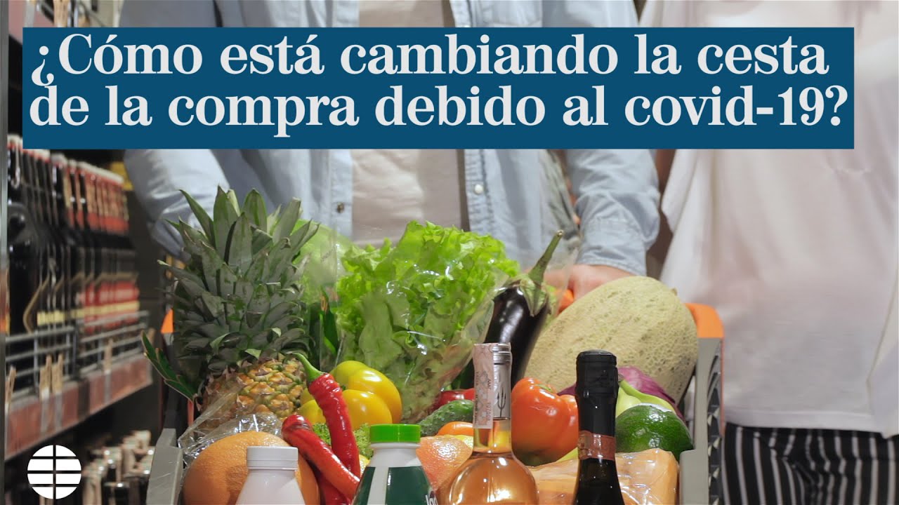 &iquest;C&oacute;mo est&aacute; cambiando la cesta de la compra por la crisis del coronavirus?