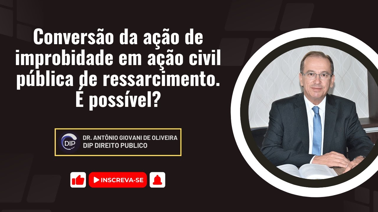 Conversão da ação de improbidade em ação civil pública de ressarcimento. É possível?