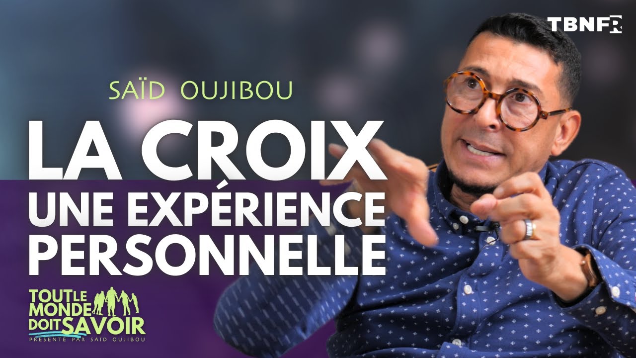 Pasteur Saïd Oujibou : LA CROIX, UNE EXPÉRIENCE PERSONNELLE | Le mystère du péché dévoilé | TBN FR