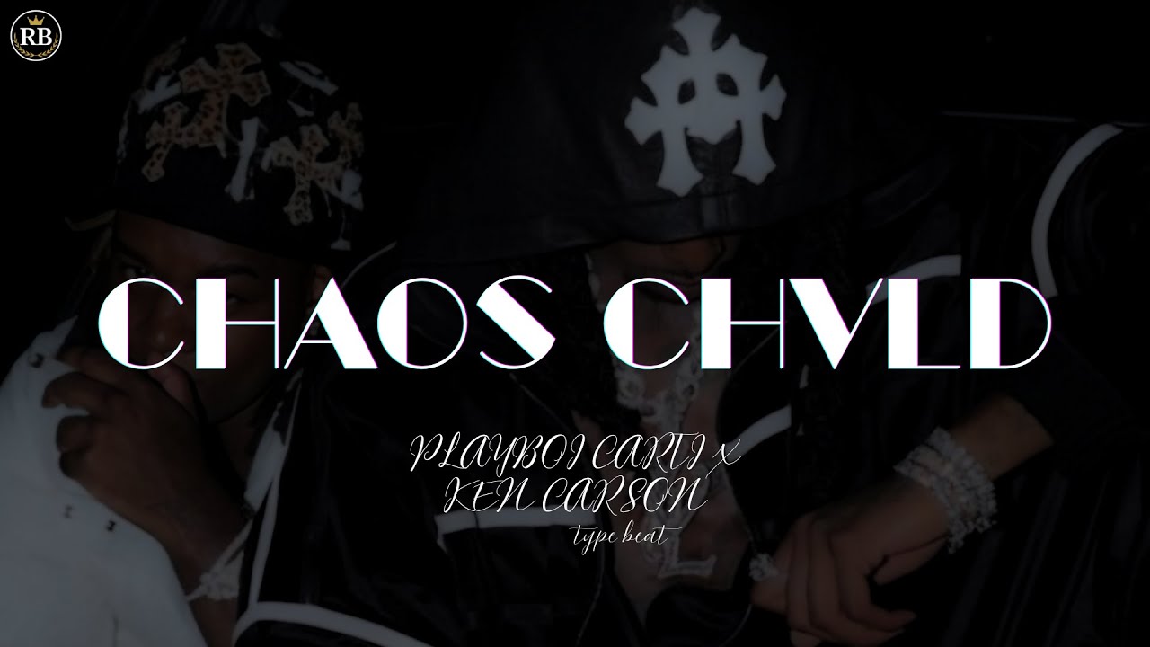 CHAOS CHVLD | PLAYBOI CARTI X KEN CARSON Type Beat
