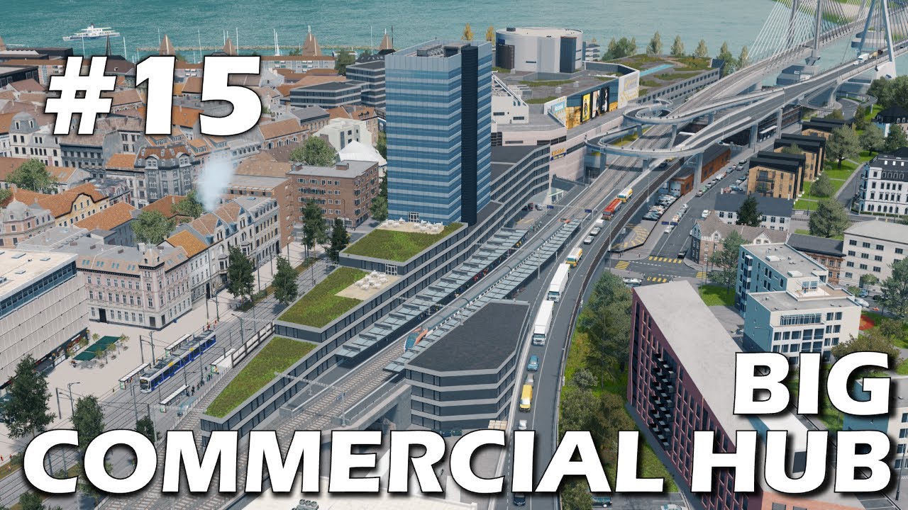 Cities: Skylines - Loz #15 -  Transport and Commercial Hub