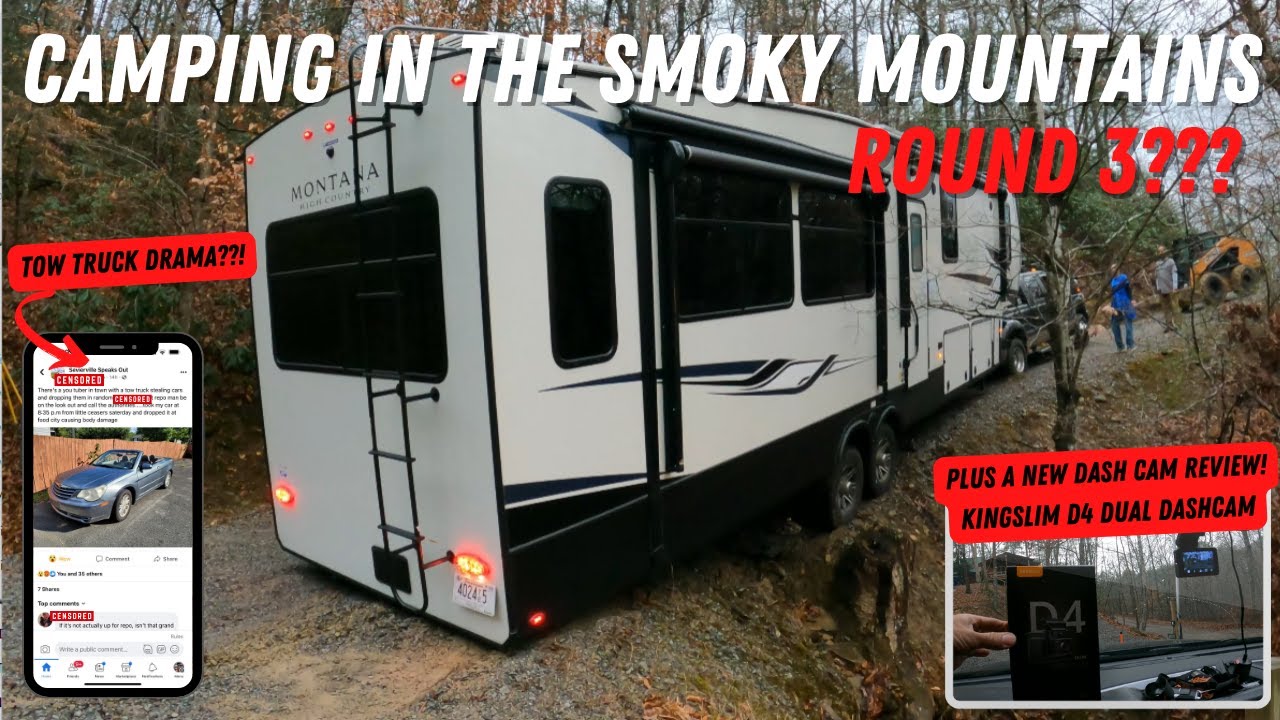 Camping In The Smoky Mountains Round 3?!? | Plus Tow Truck Drama And A Dash Cam Review