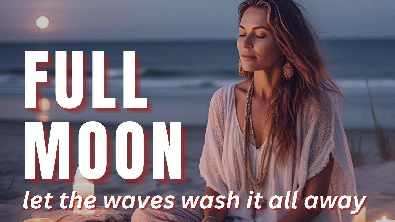 Full Moon Meditation APRIL 2026 | Release Under the Full Moon | Let the Waves Wash It All Away