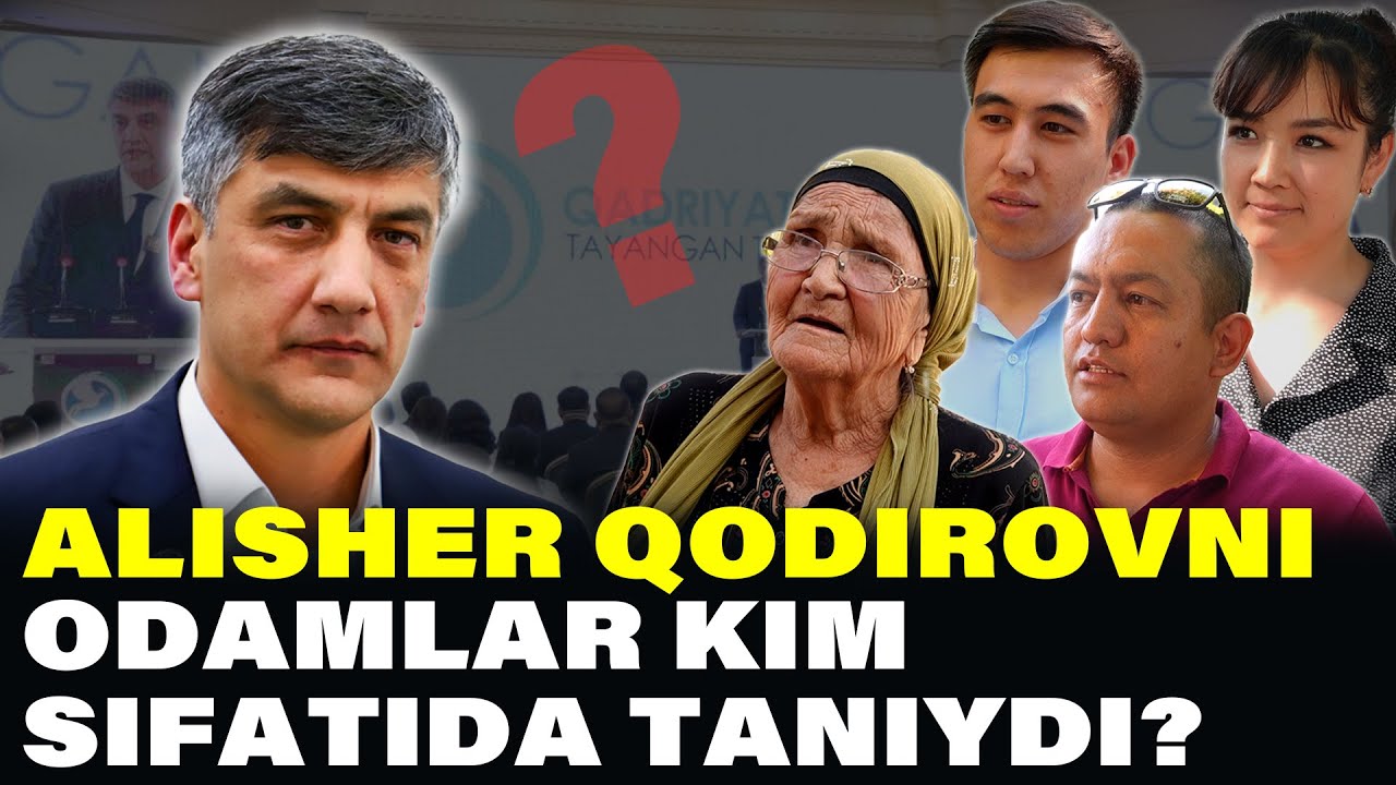 ALISHER QODIROVNI ODAMLAR KIM SIFATIDA TANIYDI?