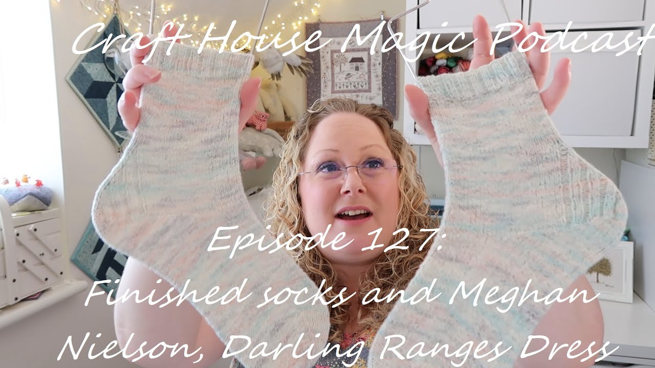 Episode 127: Finished socks and Meghan Nielson, Darling Ranges Dress