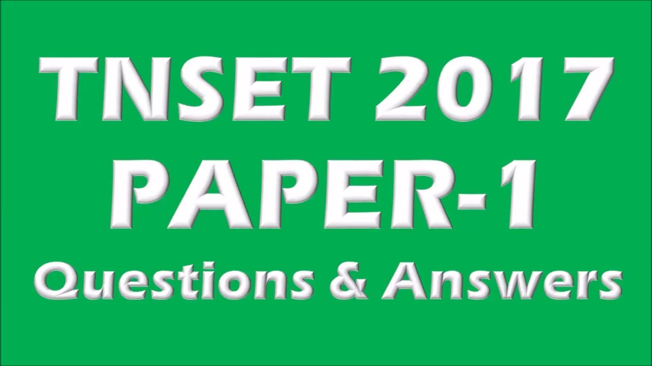 TNSET 2017 General Paper 1 Questions with Answers