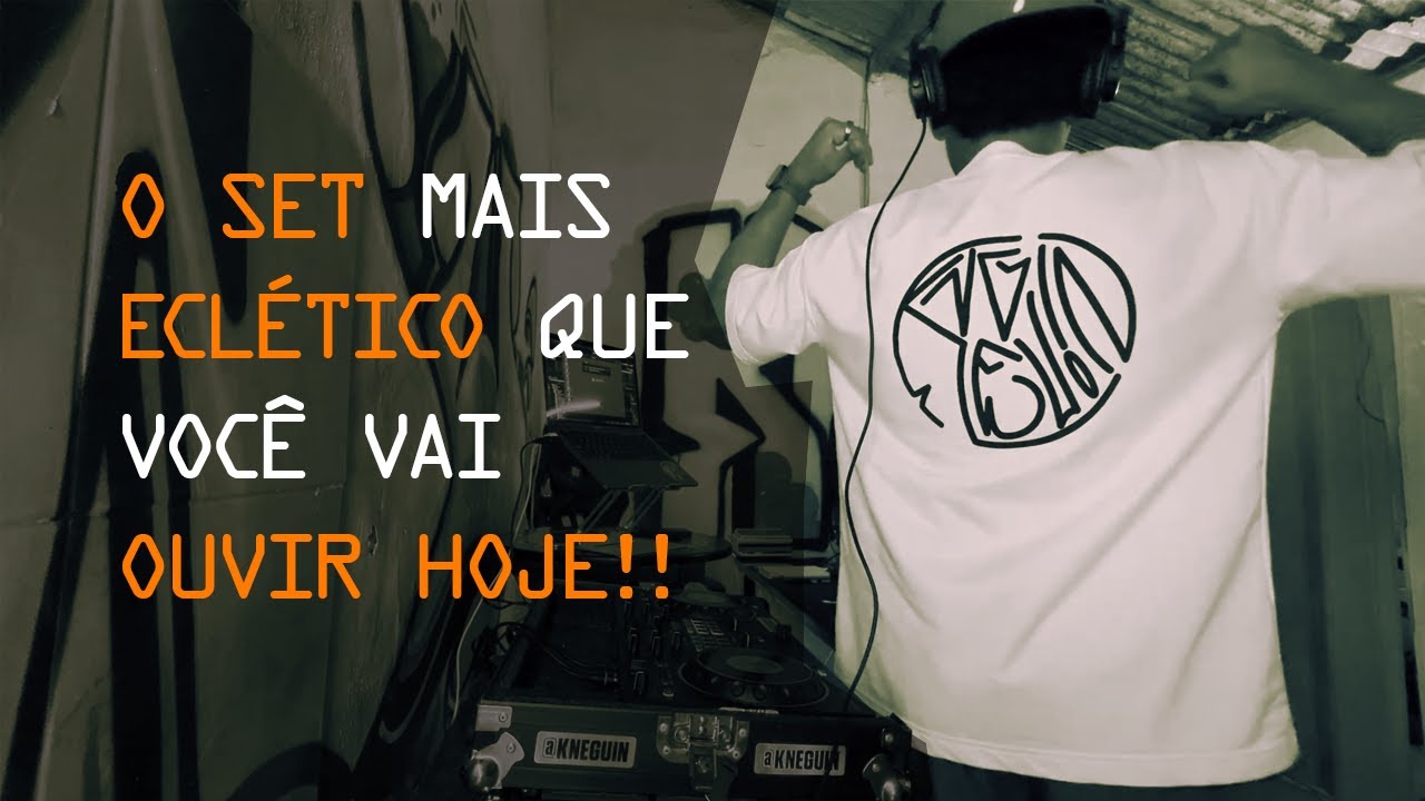 O Set Mais Eclético Que Você Vai Ouvir Hoje - DJ KNEGUIN