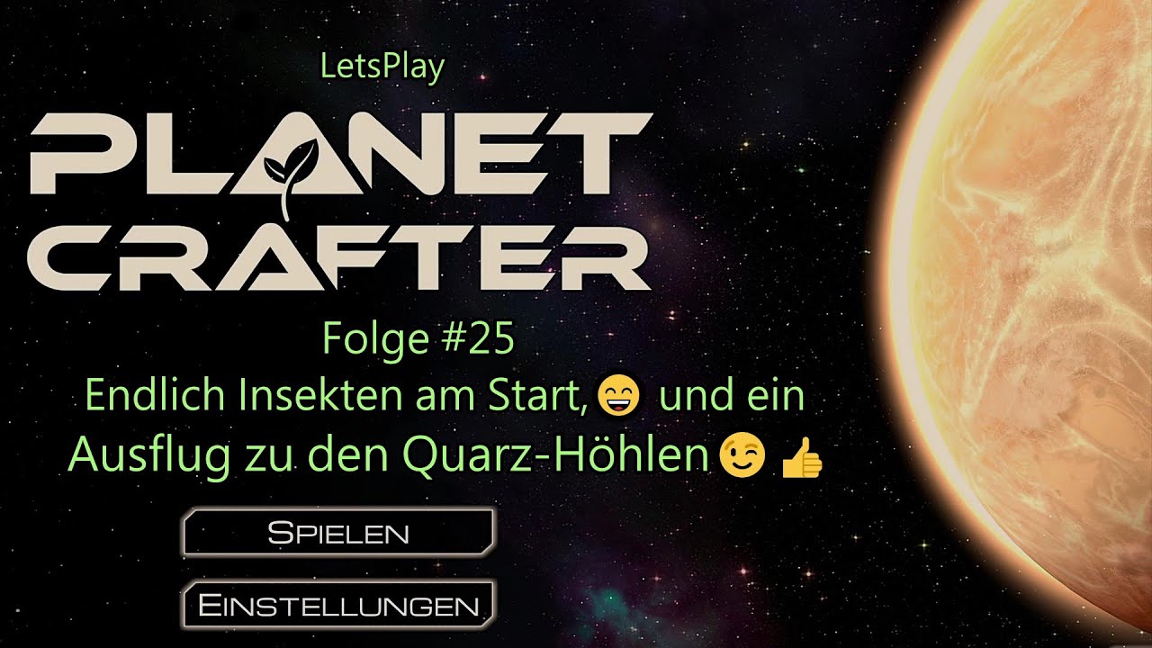 Planet Crafter -  #25 - Endlich Insekten am Start,😄 und ein Ausflug zu den Quarz-Höhlen.😉👍