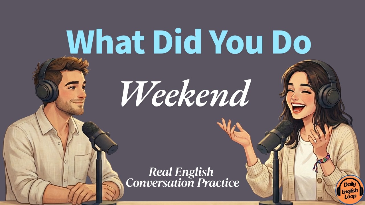 English Conversation Practice | Talking About Your Weekend Like a Native | Easy English Learning